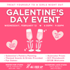 Wednesday, February 12th - Galentine&#39;s Day Event